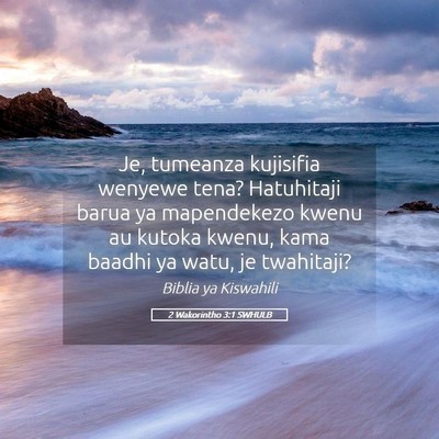 Picture 05 - 2 Wakorintho 3:1 SWHULB - Je, tumeanza kujisifia wenyewe tena? Hatuhitaji - Bible Verse Picture
