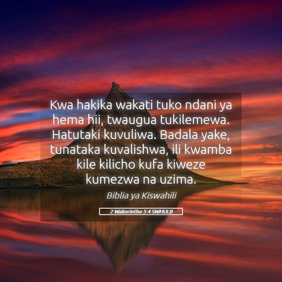 Picture 05 - 2 Wakorintho 5:4 SWHULB - Kwa hakika wakati tuko ndani ya hema hii, twaugua - Bible Verse Picture