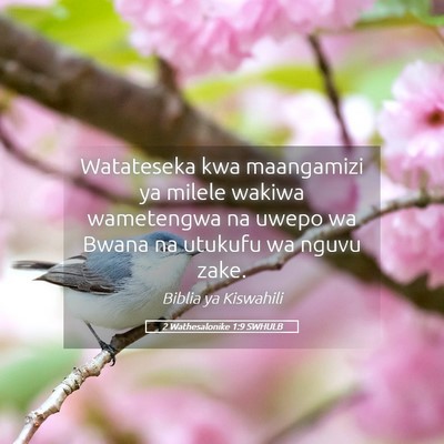 Picture 05 - 2 Wathesalonike 1:9 SWHULB - Watateseka kwa maangamizi ya milele wakiwa - Bible Verse Picture