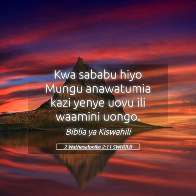 Picture 05 - 2 Wathesalonike 2:11 SWHULB - Kwa sababu hiyo Mungu anawatumia kazi yenye uovu - Bible Verse Picture