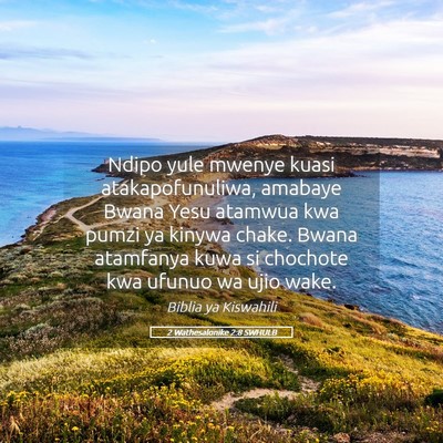 Picture 05 - 2 Wathesalonike 2:8 SWHULB - Ndipo yule mwenye kuasi atakapofunuliwa, amabaye - Bible Verse Picture