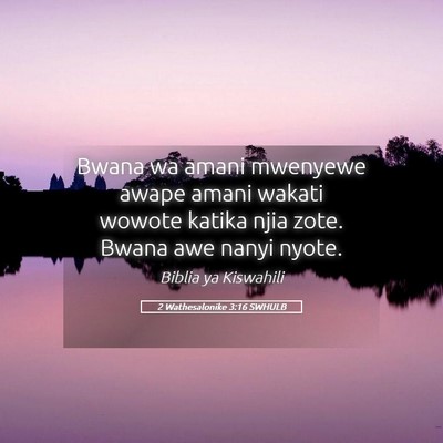 Picture 05 - 2 Wathesalonike 3:16 SWHULB - Bwana wa amani mwenyewe awape amani wakati wowote - Bible Verse Picture