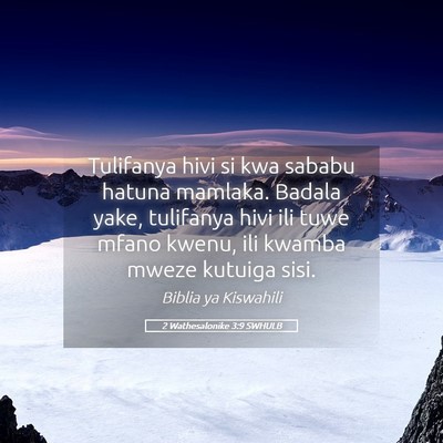 Picture 05 - 2 Wathesalonike 3:9 SWHULB - Tulifanya hivi si kwa sababu hatuna mamlaka. - Bible Verse Picture