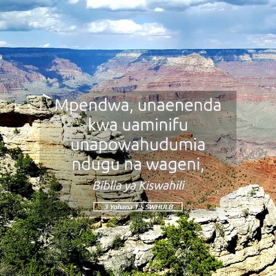 Picture 05 - 3 Yohana 1:5 SWHULB - Mpendwa, unaenenda kwa uaminifu unapowahudumia - Bible Verse Picture