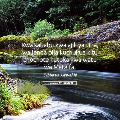 Picture 05 - 3 Yohana 1:7 SWHULB - Kwa sababu kwa ajili ya Jina, walienda bila - Bible Verse Picture