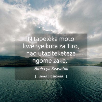 Picture 05 - Amosi 1:10 SWHULB - Nitapeleka moto kwenye kuta za Tiro, nao - Bible Verse Picture