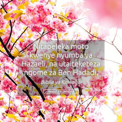Picture 05 - Amosi 1:4 SWHULB - Nitapeleka moto kwenye nyumba ya Hazaeli, na - Bible Verse Picture