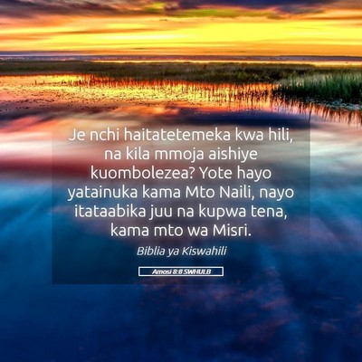 Picture 05 - Amosi 8:8 SWHULB - Je nchi haitatetemeka kwa hili, na kila mmoja - Bible Verse Picture