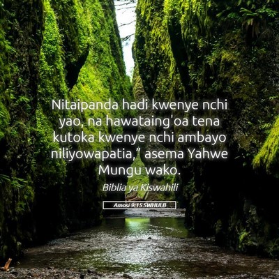 Picture 05 - Amosi 9:15 SWHULB - Nitaipanda hadi kwenye nchi yao, na hawataing'oa - Bible Verse Picture