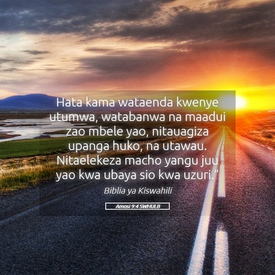 Picture 05 - Amosi 9:4 SWHULB - Hata kama wataenda kwenye utumwa, watabanwa na - Bible Verse Picture