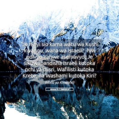 Picture 05 - Amosi 9:7 SWHULB - “Je ninyi sio kama watu wa Kushi kwangu, wana - Bible Verse Picture