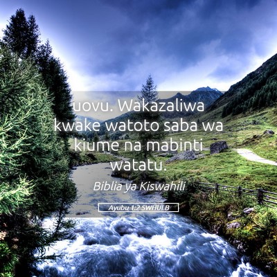 Picture 05 - Ayubu 1:2 SWHULB - uovu. Wakazaliwa kwake watoto saba wa kiume na - Bible Verse Picture