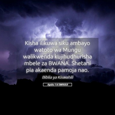 Picture 05 - Ayubu 1:6 SWHULB - Kisha ilikuwa siku ambayo watoto wa Mungu - Bible Verse Picture
