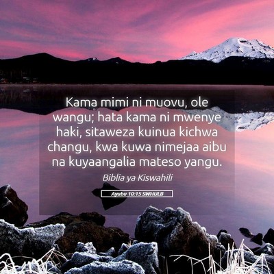 Picture 05 - Ayubu 10:15 SWHULB - Kama mimi ni muovu, ole wangu; hata kama ni - Bible Verse Picture