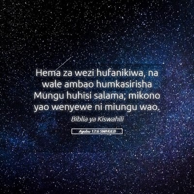 Picture 05 - Ayubu 12:6 SWHULB - Hema za wezi hufanikiwa, na wale ambao - Bible Verse Picture
