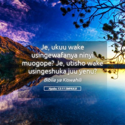 Picture 05 - Ayubu 13:11 SWHULB - Je, ukuu wake usingewafanya ninyi muogope? Je, - Bible Verse Picture