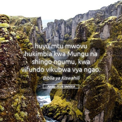 Picture 05 - Ayubu 15:26 SWHULB - huyu mtu mwovu hukimbia kwa Mungu na shingo - Bible Verse Picture