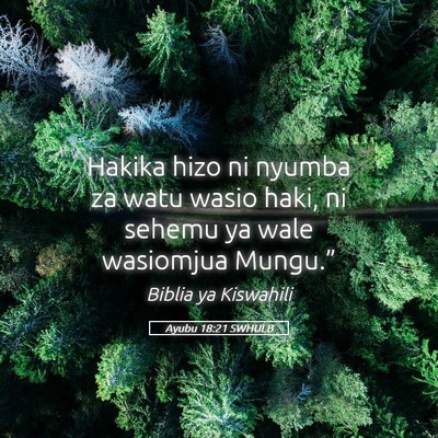 Picture 05 - Ayubu 18:21 SWHULB - Hakika hizo ni nyumba za watu wasio haki, ni - Bible Verse Picture