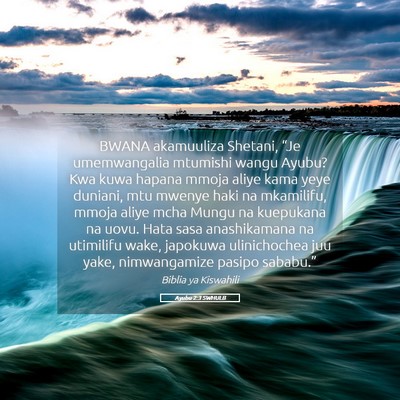 Picture 05 - Ayubu 2:3 SWHULB - BWANA akamuuliza Shetani, “Je umemwangalia - Bible Verse Picture
