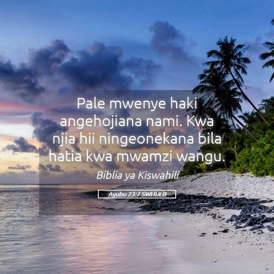 Picture 05 - Ayubu 23:7 SWHULB - Pale mwenye haki angehojiana nami. Kwa njia hii - Bible Verse Picture