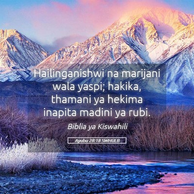 Picture 05 - Ayubu 28:18 SWHULB - Hailinganishwi na marijani wala yaspi; hakika, - Bible Verse Picture