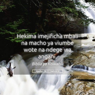 Picture 05 - Ayubu 28:21 SWHULB - Hekima imejificha mbali na macho ya viumbe wote - Bible Verse Picture
