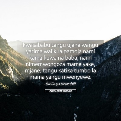 Picture 05 - Ayubu 31:18 SWHULB - kwasababu tangu ujana wangu yatima walikua pamoja - Bible Verse Picture
