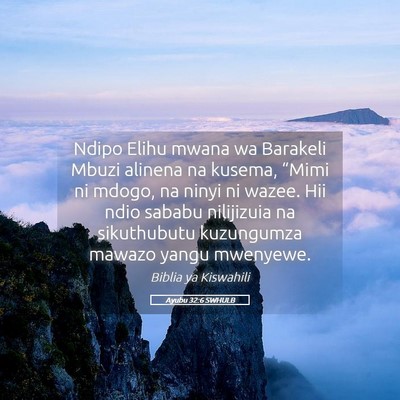 Picture 05 - Ayubu 32:6 SWHULB - Ndipo Elihu mwana wa Barakeli Mbuzi alinena na - Bible Verse Picture