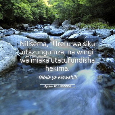 Picture 05 - Ayubu 32:7 SWHULB - Nilisema, “Urefu wa siku utazungumza; na wingi - Bible Verse Picture