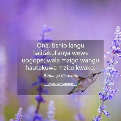 Picture 05 - Ayubu 33:7 SWHULB - Ona, tishio langu halitakufanya wewe uogope; wala - Bible Verse Picture