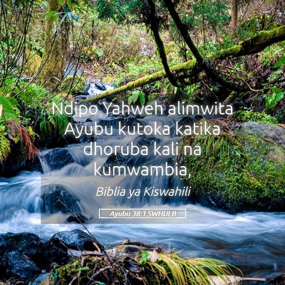 Picture 05 - Ayubu 38:1 SWHULB - Ndipo Yahweh alimwita Ayubu kutoka katika dhoruba - Bible Verse Picture