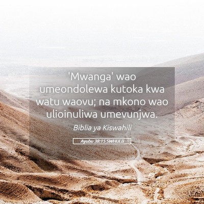 Picture 05 - Ayubu 38:15 SWHULB - 'Mwanga' wao umeondolewa kutoka kwa watu waovu; - Bible Verse Picture