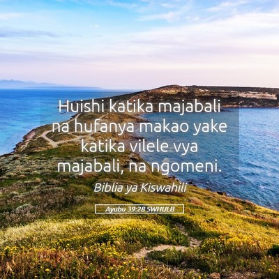 Picture 05 - Ayubu 39:28 SWHULB - Huishi katika majabali na hufanya makao yake - Bible Verse Picture