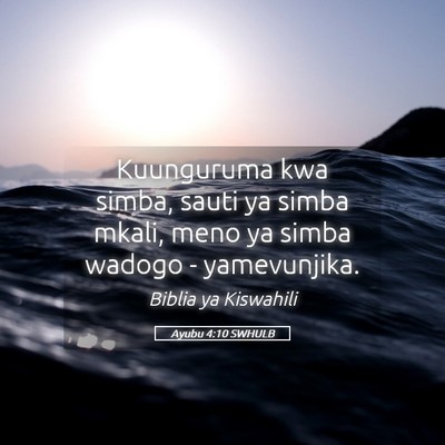 Picture 05 - Ayubu 4:10 SWHULB - Kuunguruma kwa simba, sauti ya simba mkali, meno - Bible Verse Picture