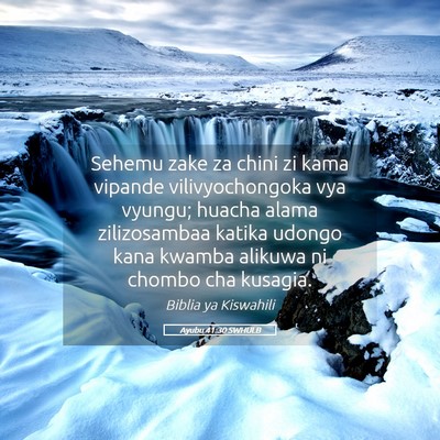 Picture 05 - Ayubu 41:30 SWHULB - Sehemu zake za chini zi kama vipande - Bible Verse Picture