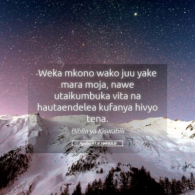 Picture 05 - Ayubu 41:8 SWHULB - Weka mkono wako juu yake mara moja, nawe - Bible Verse Picture