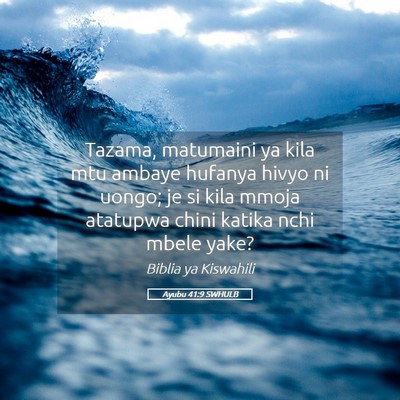 Picture 05 - Ayubu 41:9 SWHULB - Tazama, matumaini ya kila mtu ambaye hufanya - Bible Verse Picture