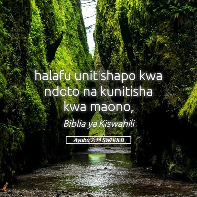 Picture 05 - Ayubu 7:14 SWHULB - halafu unitishapo kwa ndoto na kunitisha kwa - Bible Verse Picture