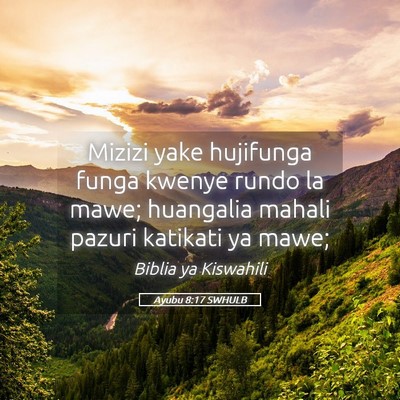 Picture 05 - Ayubu 8:17 SWHULB - Mizizi yake hujifunga funga kwenye rundo la mawe; - Bible Verse Picture