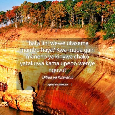 Picture 05 - Ayubu 8:2 SWHULB - “hata lini wewe utasema mambo haya? Kwa muda - Bible Verse Picture