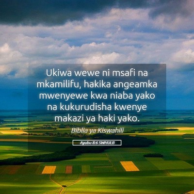 Picture 05 - Ayubu 8:6 SWHULB - Ukiwa wewe ni msafi na mkamilifu, hakika angeamka - Bible Verse Picture