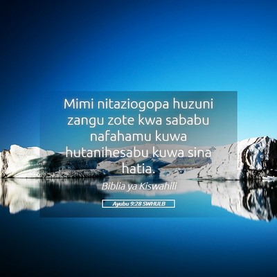Picture 05 - Ayubu 9:28 SWHULB - Mimi nitaziogopa huzuni zangu zote kwa sababu - Bible Verse Picture