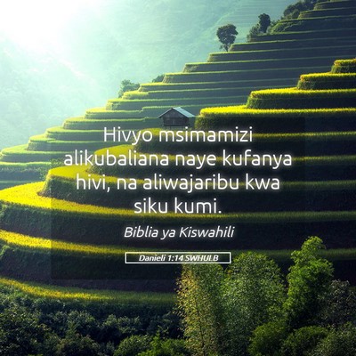 Picture 05 - Danieli 1:14 SWHULB - Hivyo msimamizi alikubaliana naye kufanya hivi, - Bible Verse Picture