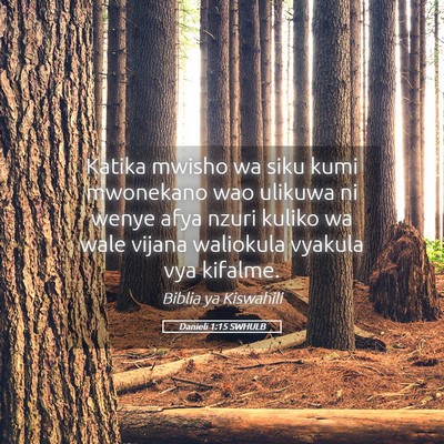 Picture 05 - Danieli 1:15 SWHULB - Katika mwisho wa siku kumi mwonekano wao ulikuwa - Bible Verse Picture