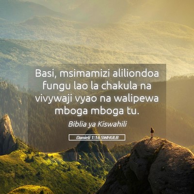 Picture 05 - Danieli 1:16 SWHULB - Basi, msimamizi aliliondoa fungu lao la chakula - Bible Verse Picture