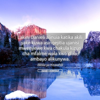Picture 05 - Danieli 1:8 SWHULB - Lakini Danieli alinuia katika akili yake kuwa - Bible Verse Picture