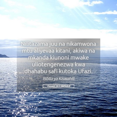 Picture 05 - Danieli 10:5 SWHULB - Nilitazama juu na nikamwona mtu aliyevaa kitani, - Bible Verse Picture