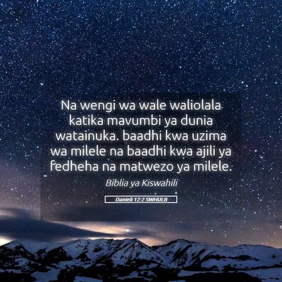 Picture 05 - Danieli 12:2 SWHULB - Na wengi wa wale waliolala katika mavumbi ya - Bible Verse Picture