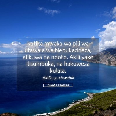 Picture 05 - Danieli 2:1 SWHULB - Katika mwaka wa pili wa utawala wa Nebukadneza, - Bible Verse Picture