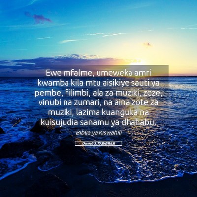 Picture 05 - Danieli 3:10 SWHULB - Ewe mfalme, umeweka amri kwamba kila mtu aisikiye - Bible Verse Picture